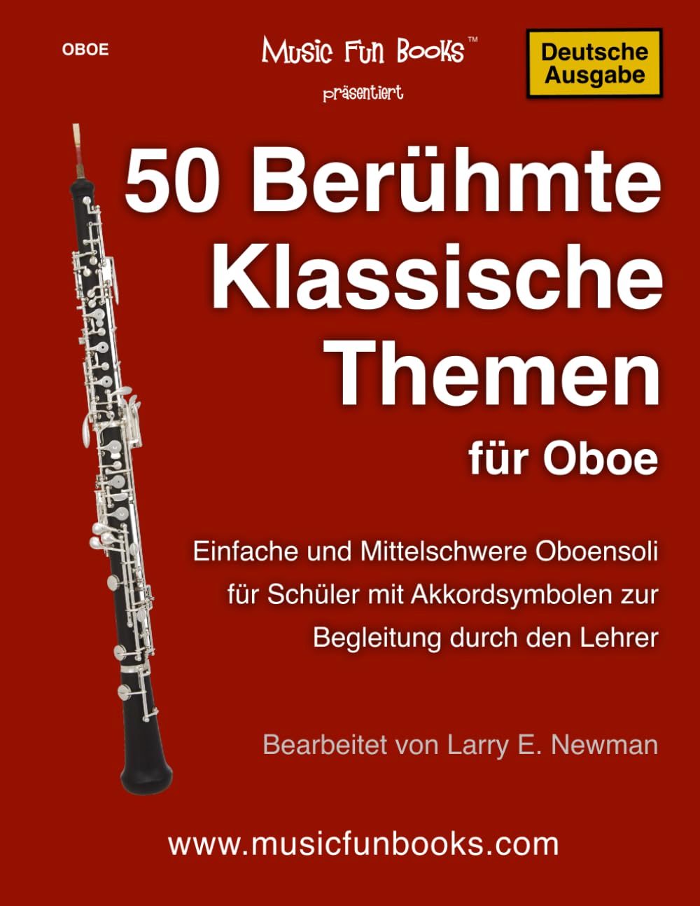 ler totalmente 50 Berühmte Klassische Themen für Oboe: Einfache und Mittelschwere Oboensoli für Schüler mit Akkordsymbolen zur Begleitung durch den Lehrer (International Series) (German Edition)