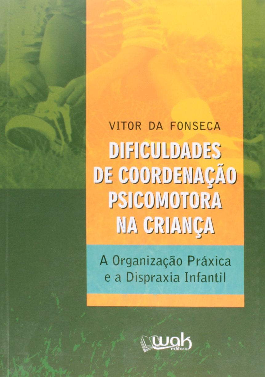 capítulo por capítulo baixar Dificuldades de Coordenação Psicomotora na Criança - A Organização Práxica e a Dispraxia Infantil