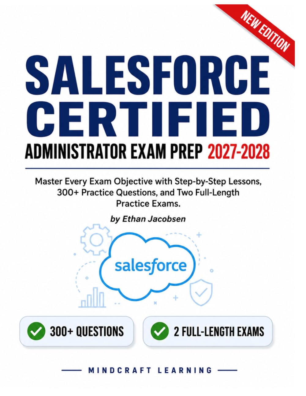 SALESFORCE CERTIFIED ADMINISTRATOR EXAM PREP 2027-2028: Master Every Exam Objective with Step-by-Step Lessons, 300+ Practice Questions, and Two Full-Length Practice Exams baixar o livro de graça