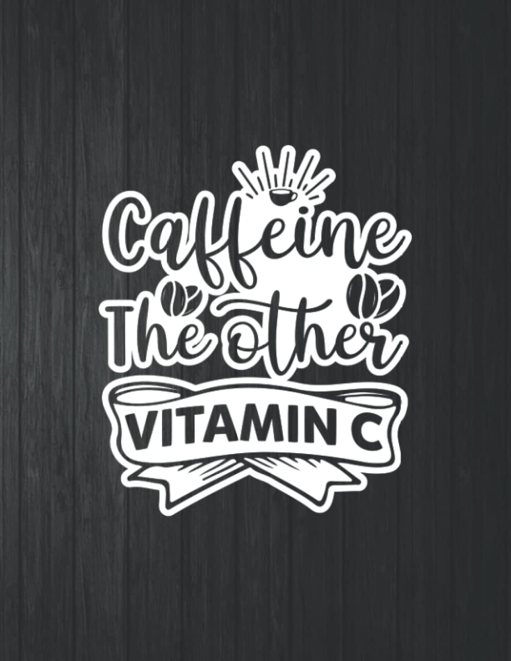 capítulo por capítulo baixar Caffeine The Other Vitamin C Funny Notebook: 8.5 X 11 In - 114 Page Great quotes Motivation And Change Your Life for Diary Journals