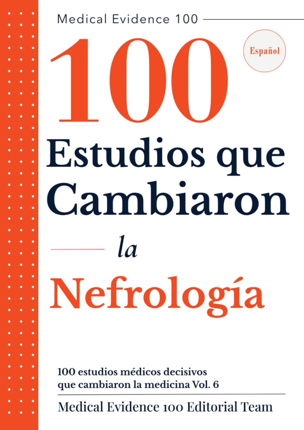 100 estudios médicos decisivos que cambiaron la medicina(6): Nefrología: 100 Estudios que Cambiaron (Medical Evidence 100: Edición en Español) (Spanish Edition) baixar o livro de graça