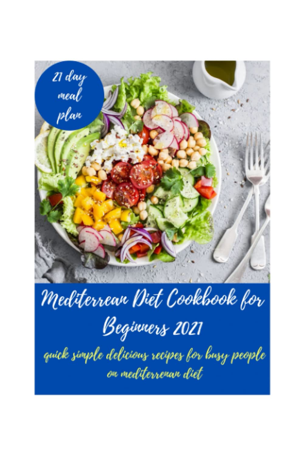capítulo por capítulo baixar Mediterranean Diet Cookbook for Beginners 2021: quick simple delicious recipes for busy people on Mediterranean Diet