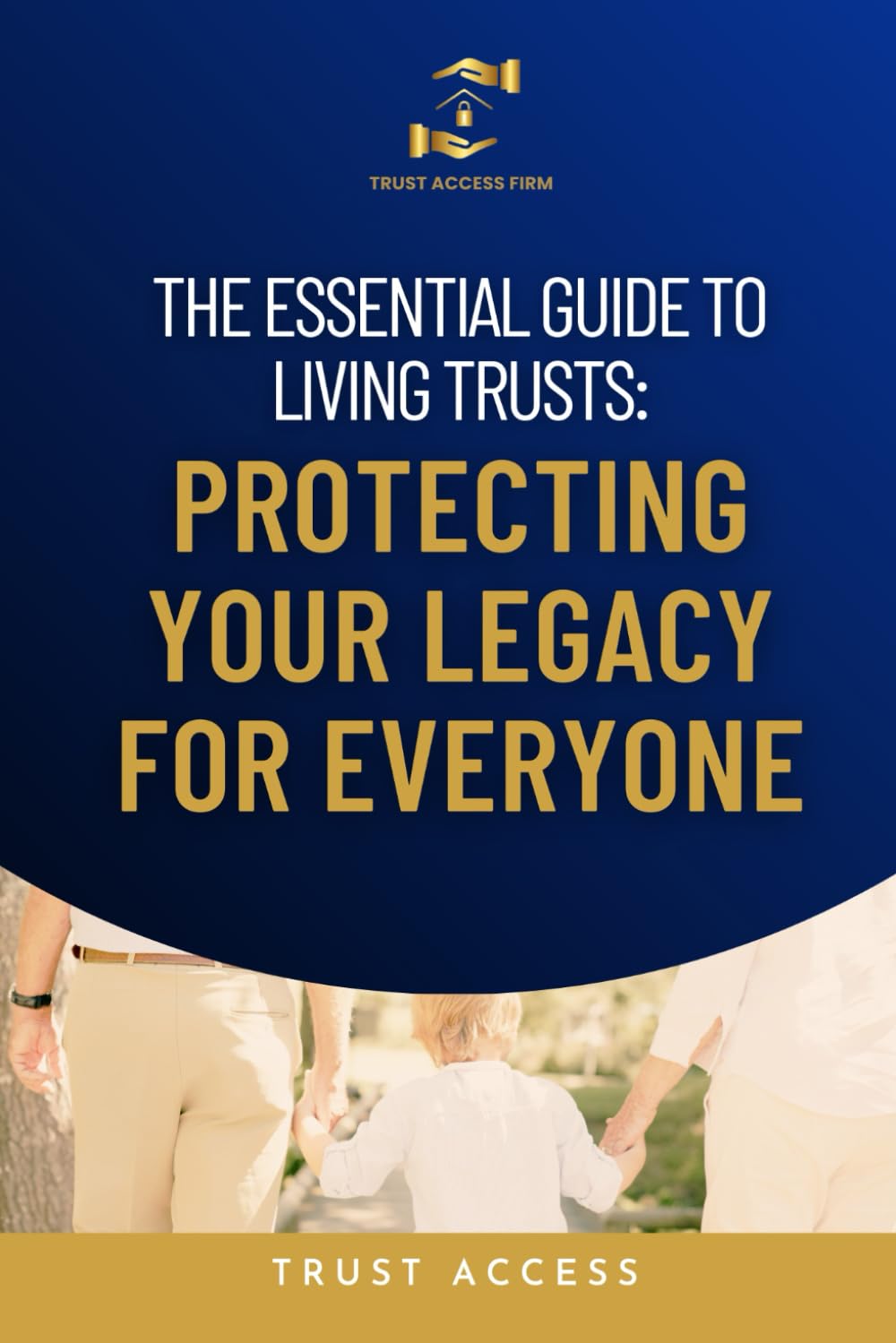 The Essential Guide to Living Trusts: Protecting Your Legacy for Everyone baixar o livro de graça