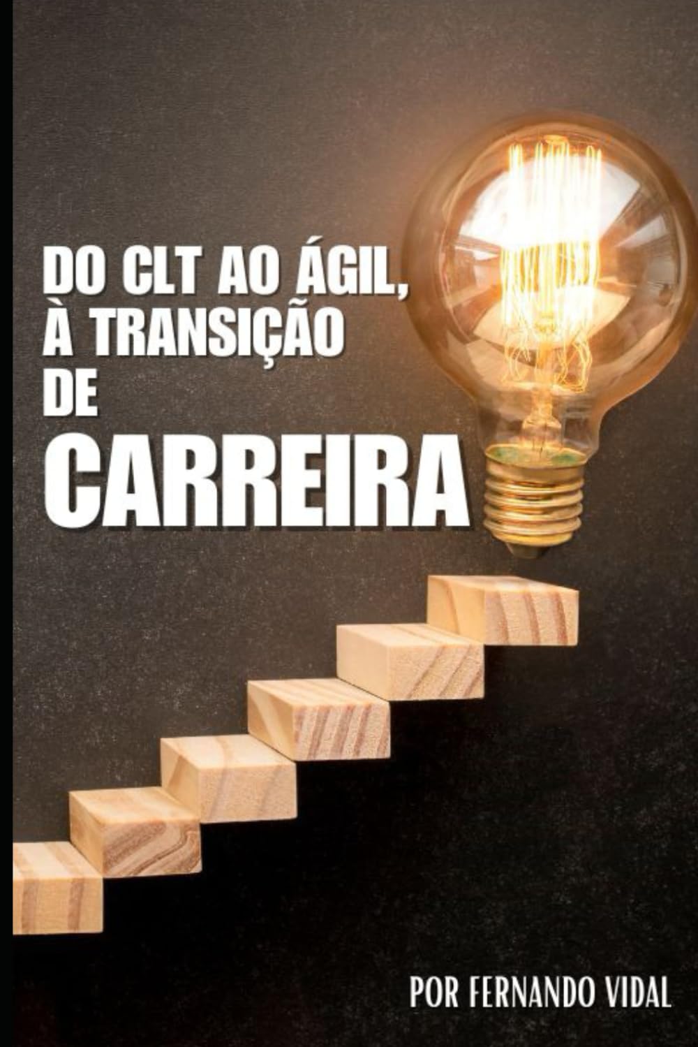 Do CLT ao Ágil,: À Transição de Carreira (Portuguese Edition) baixar livro de graça