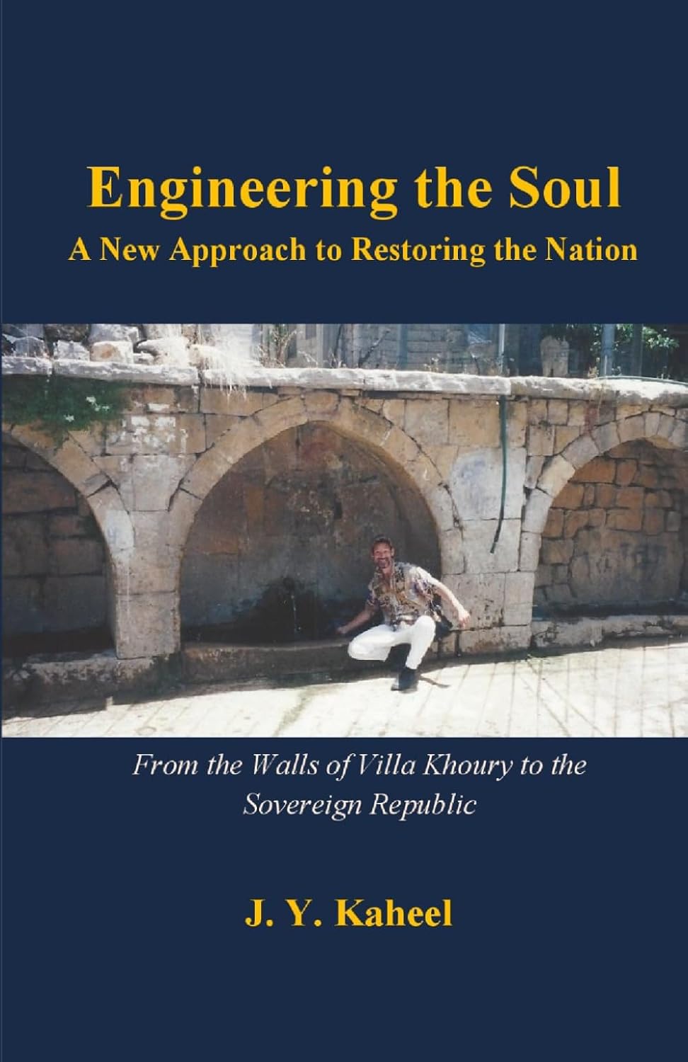 ler totalmente Engineering the Soul: A New Approach to Restoring the Nation: From the Walls of Villa Khoury to the Foundations of a Sovereign Republic