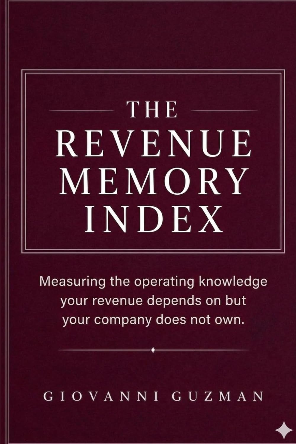 The Revenue Memory Index: Measuring the operating knowledge your revenue depends on but your company does not own baixar livro de graça