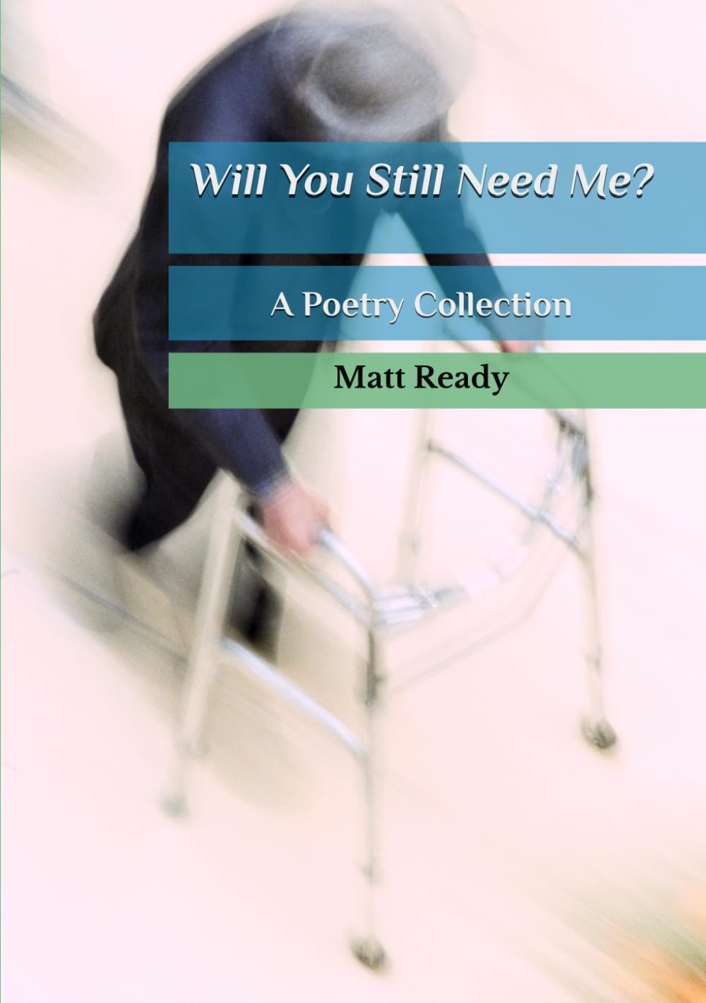 Will You Still Need Me?: A Poetry Collection baixar o livro de graça