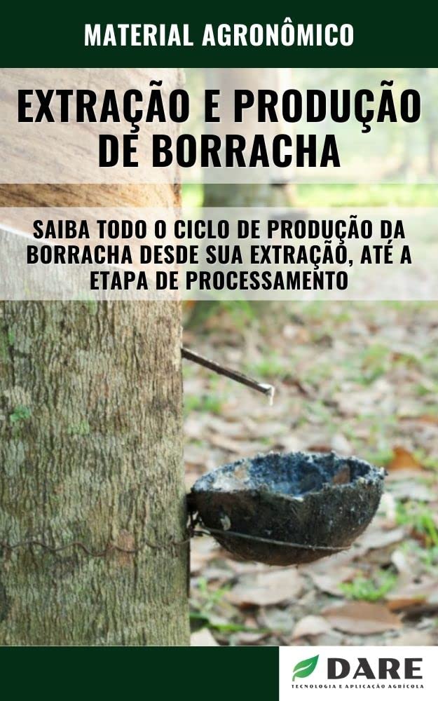 EXTRAÇÃO E PRODUÇÃO DE BORRACHA | Caracteristicas de todo o ciclo produtivo
