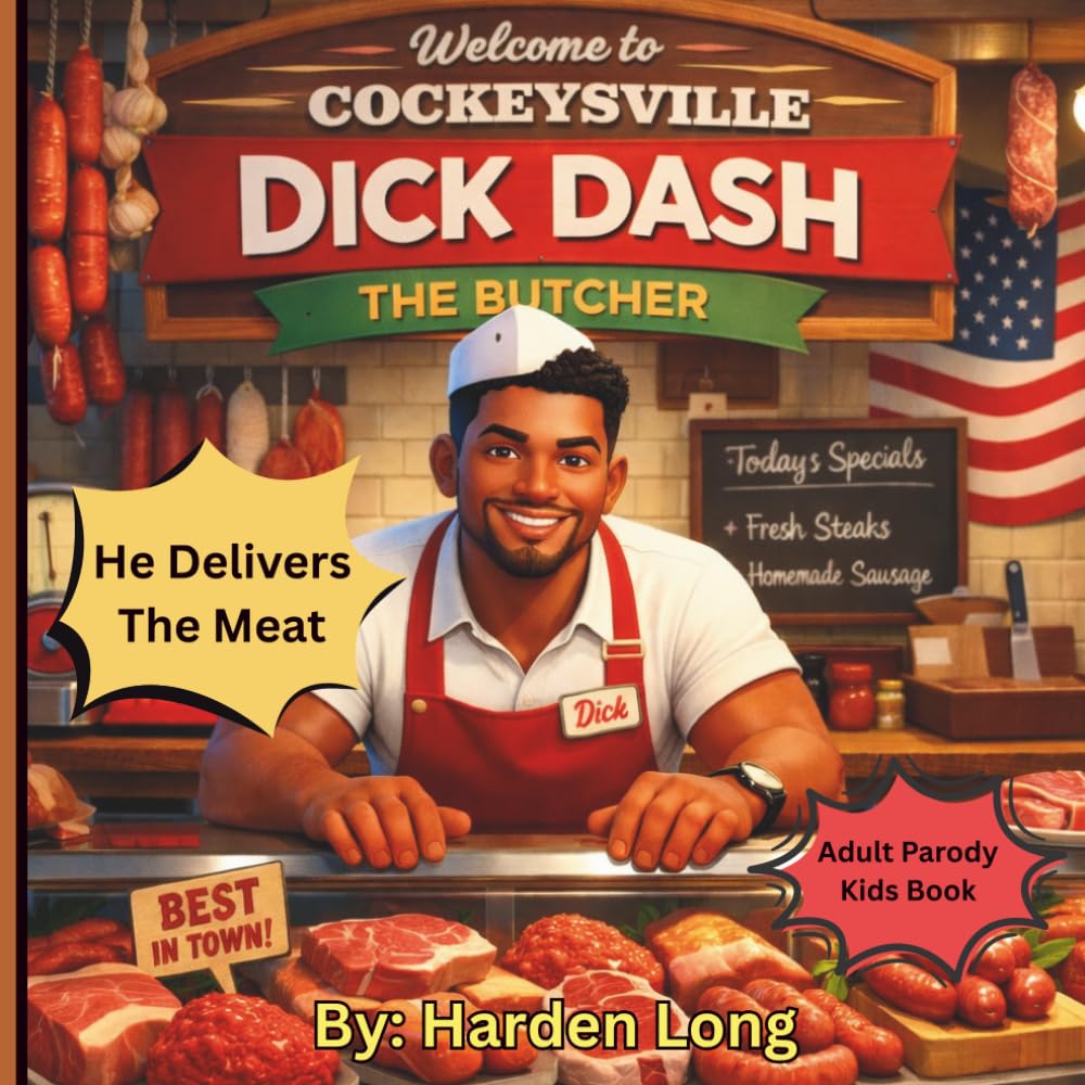 ler totalmente Dick Dash the Butcher: He Delivers The Meat: Welcome to Cockeysville: Best In Town Adult Parody Kids Book (Forbidden Naughty Adult Parody Kids Books -... Love Sex for Bridal Showers Parties Gags)