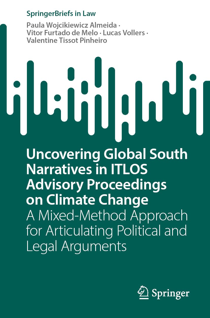 ler totalmente Uncovering Global South Narratives in ITLOS Advisory Proceedings on Climate Change: A Mixed-Method Approach for Articulating Political and Legal Arguments (SpringerBriefs in Law) (English Edition)