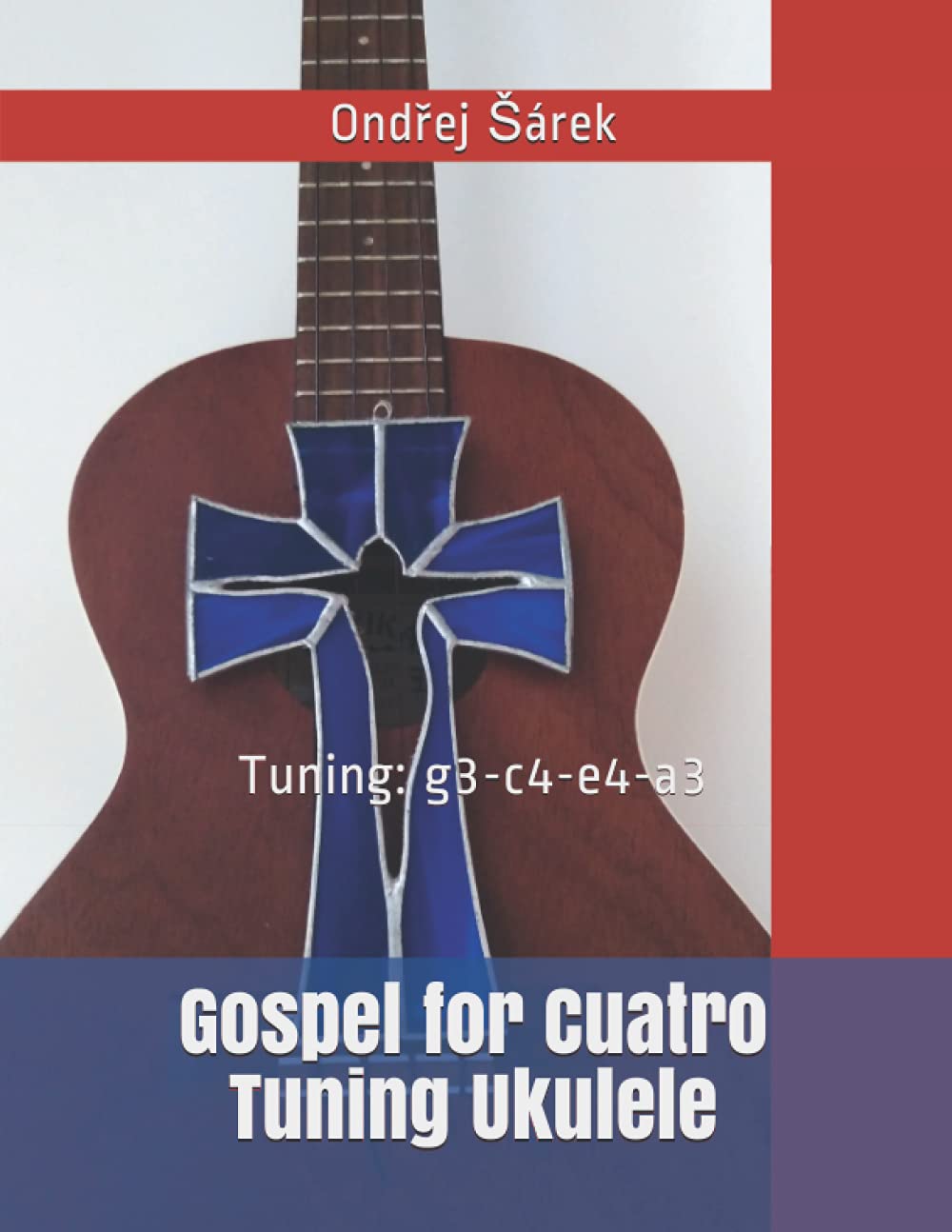 Gospel for Cuatro Tuning Ukulele: Tuning: g3-c4-e4-a3 baixar o livro de graça