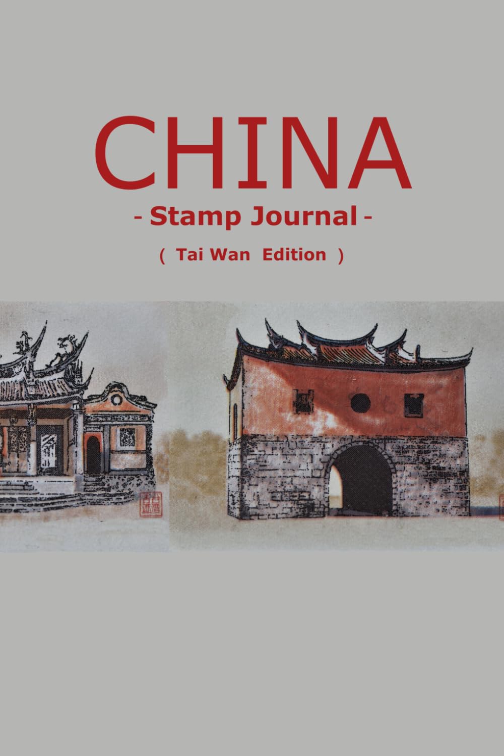 China Stamp Journal: Taiwan Edition: Premium Traveler’s Notebook for Collecting Ink Seals and Postmarks: Featuring 5 Artistic Watermarks of Taiwan Historic Heritage Sites baixar livro de graça