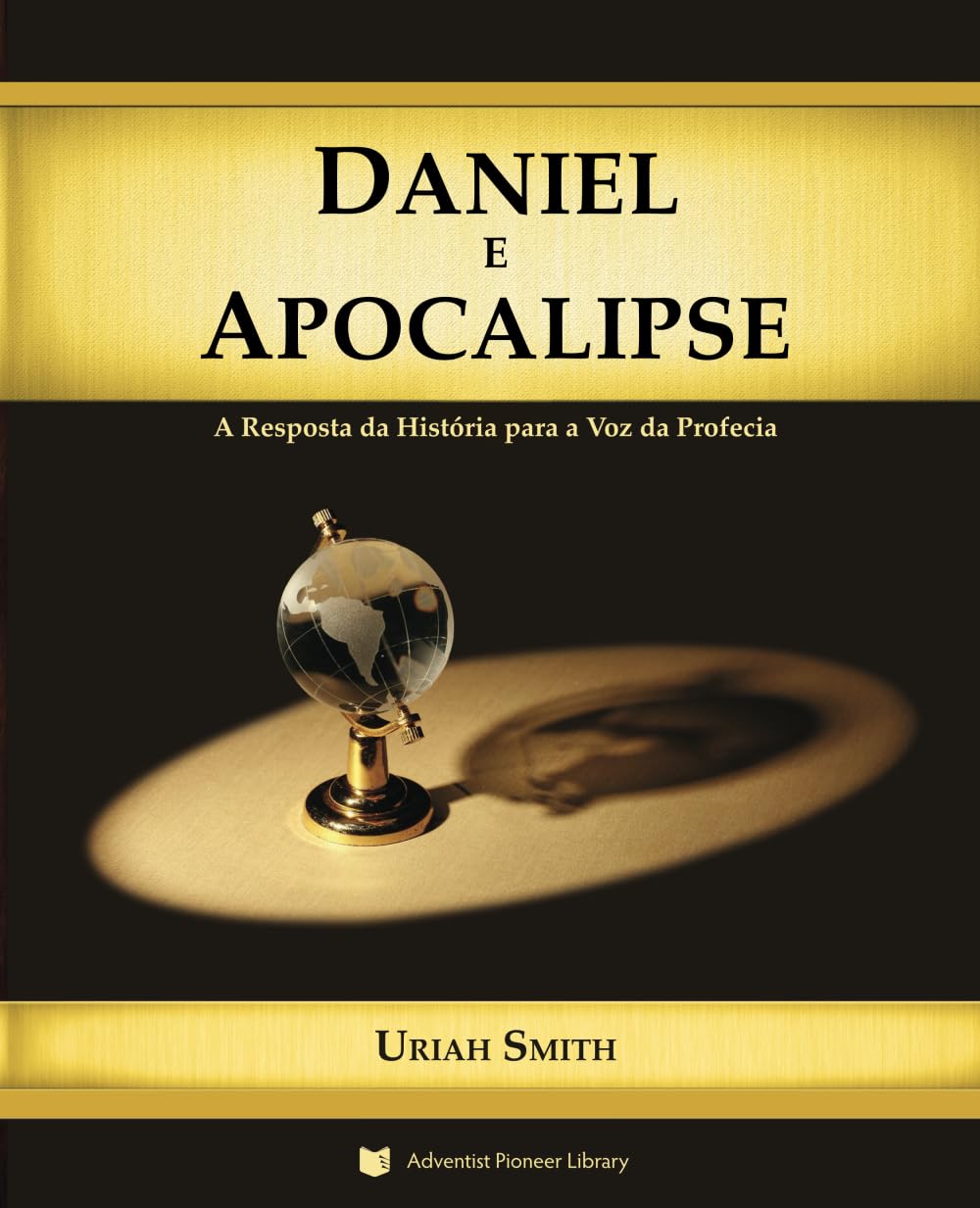 Daniel e Apocalipse: A Resposta da História para a Voz da Profecia (Portuguese Edition) baixar livro de graça