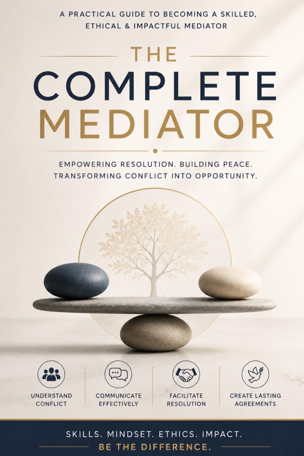 ler totalmente The Complete Mediator: The Art and Science of Resolving Conflicts, Mastering Negotiations, and Facilitating Agreements in Business, Family, and Law
