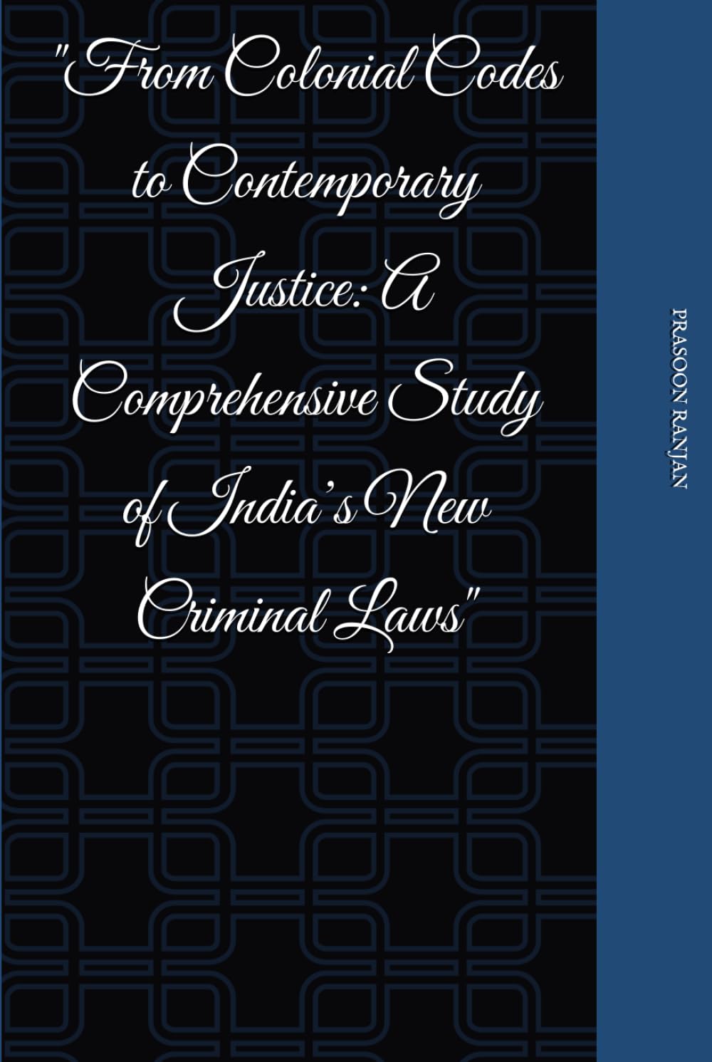 "From Colonial Codes to Contemporary Justice: A Comprehensive Study of India’s New Criminal Laws" baixar livro de graça