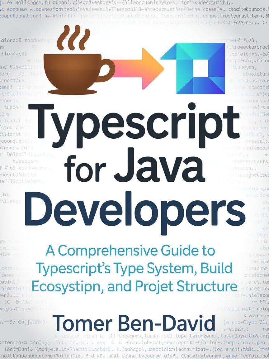 ler totalmente TypeScript for Java Developers: A Comprehensive Guide to TypeScript's Type System, Build Ecosystem, and Project Structure (English Edition)