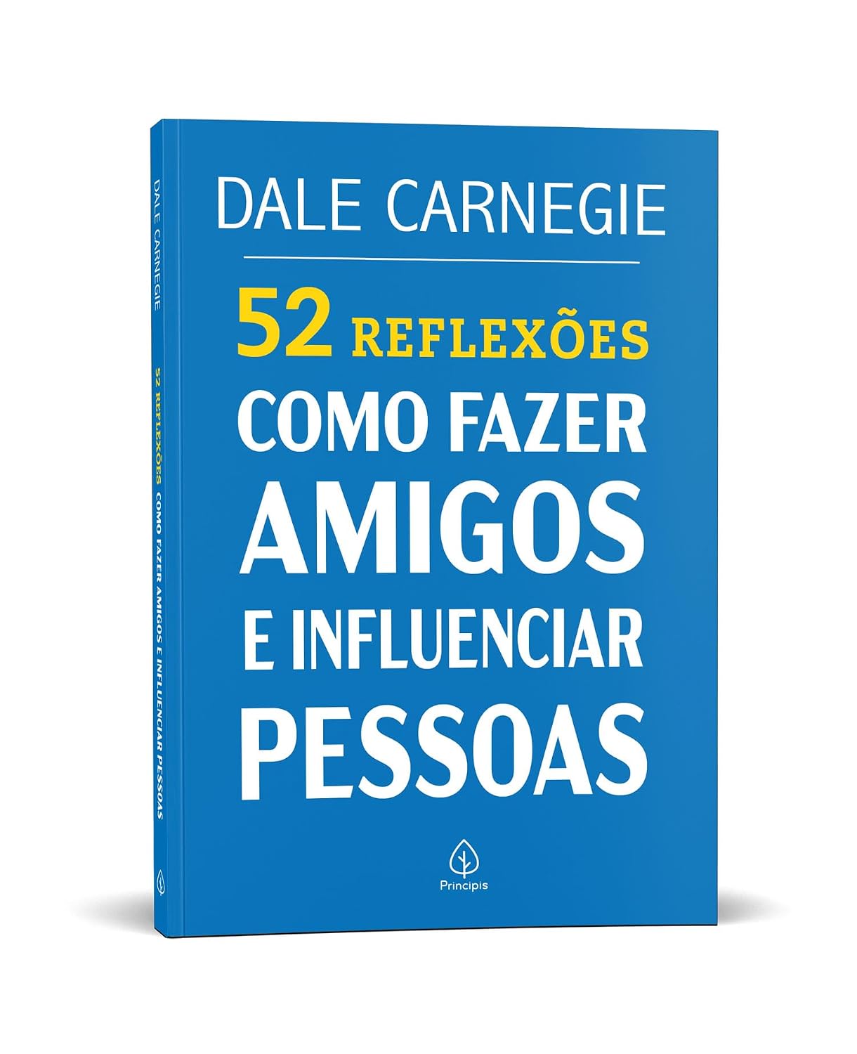 52 Reflexões: Como fazer amigos e influenciar pessoas