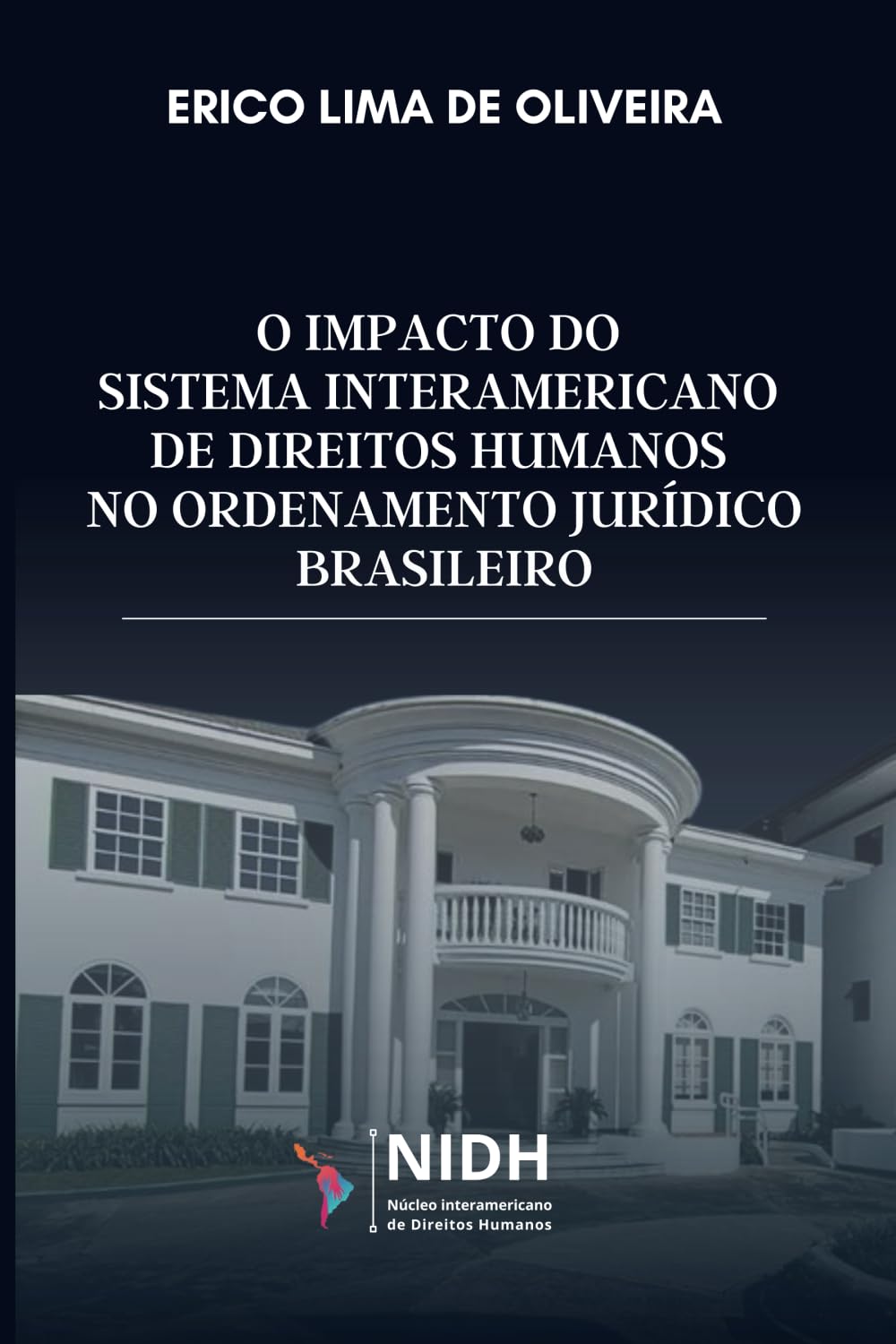 ler totalmente O impacto do Sistema Interamericano de Direitos Humanos no ordenamento jurídico brasileiro