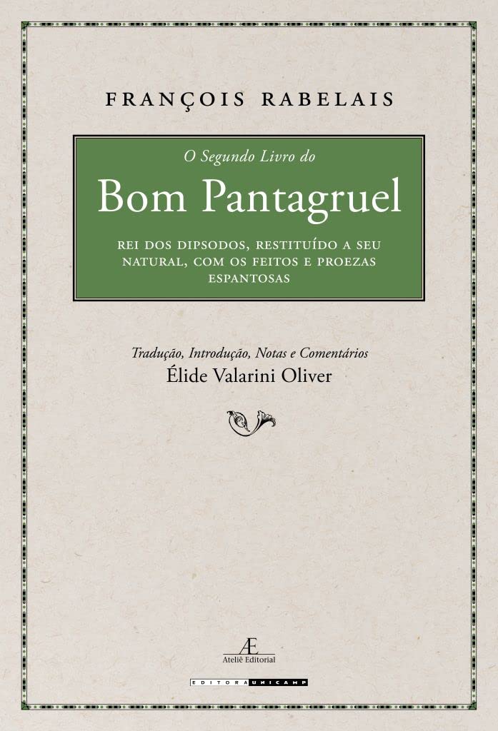 O Segundo Livro do Bom Pantagruel: Rei dos Dipsodos, Restituído a Seu Natural, com os Feitos e Proezas Espantosas baixar o livro de graça