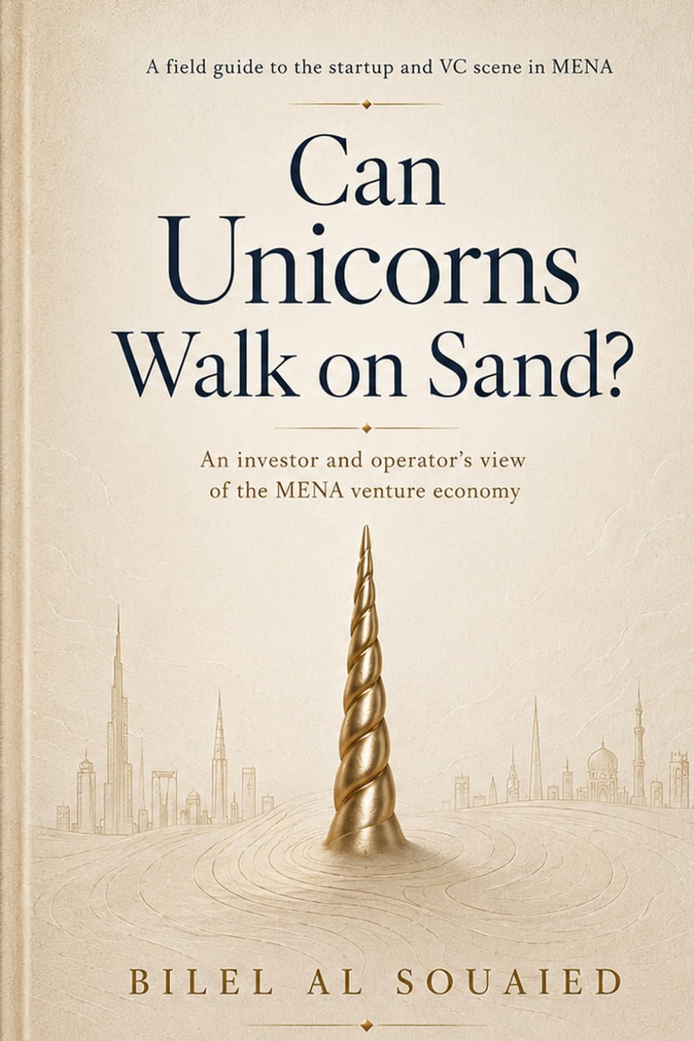 Can Unicorns Walk on Sand ?: An Investor and operator's view on the MENA venture economy baixar o livro de graça