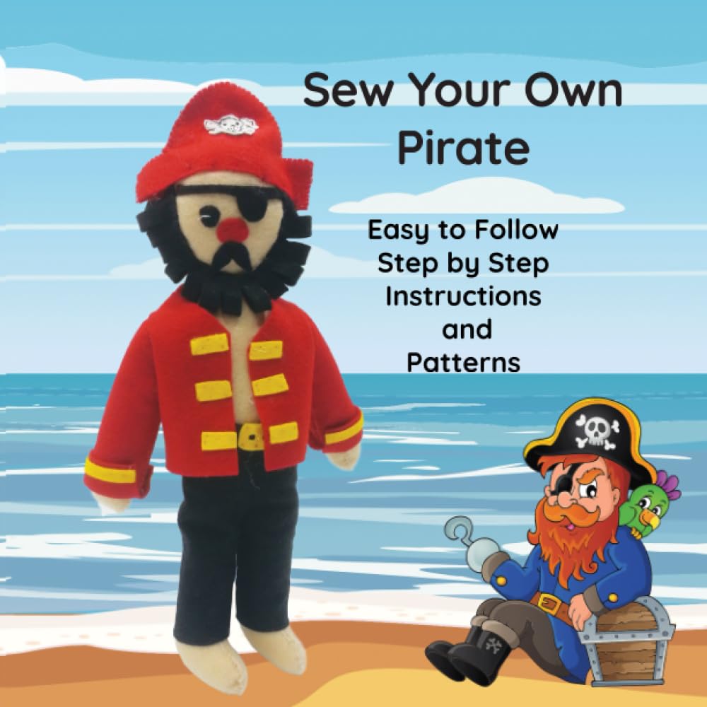 ler totalmente Sew Your Own Pirate Sewing Guide with Full Patterns: A fun project for all the family, boys and girls aged 10+ and adults, parents, grandparents, aunts and uncles.