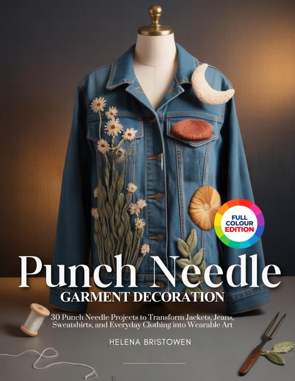 Punch Needle Garment Decoration: 30 Punch Needle Projects to Transform Jackets, Jeans, Sweatshirts, and Everyday Clothing into Wearable Art baixar o livro de graça