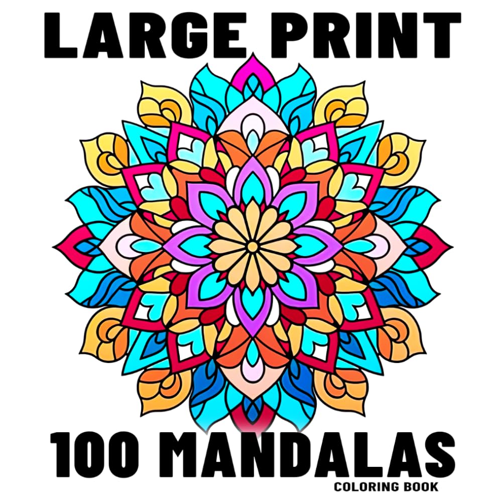 capítulo por capítulo baixar 100 Large Print Mandalas Coloring Book: An Adult Coloring Book, Simple Mandala Designs for Adults, Fun and Relaxation with Easy and Beautiful Coloring Pages