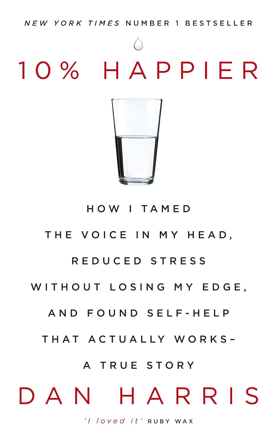 capítulo por capítulo baixar 10% Happier: How I Tamed the Voice in My Head, Reduced Stress Without Losing My Edge, and Found Self-Help That Actually Works - A True Story (English Edition)