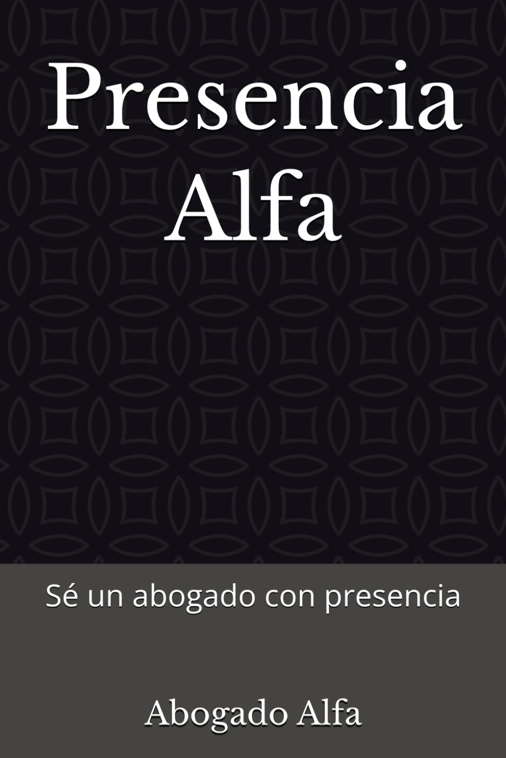 Presencia Alfa: Sé un abogado con presencia (Spanish Edition) baixar livro de graça