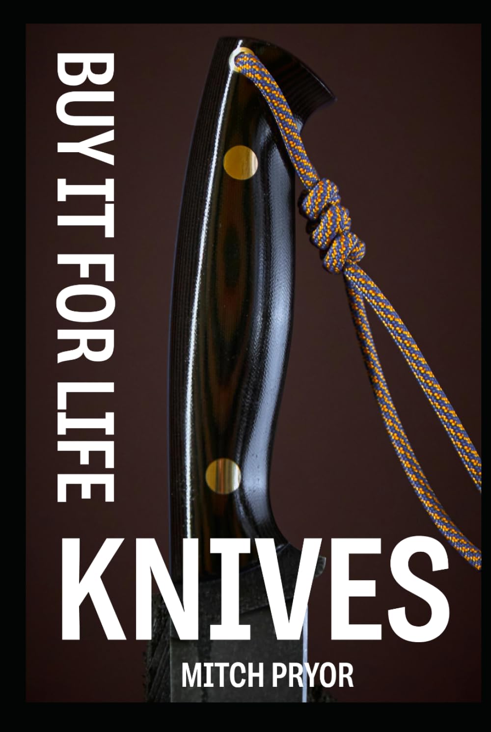 Buy It For Life: Knives: An Independent Owner's Guide to the Buck, Victorinox, Benchmade, and Leatherman Guarantees baixar livro de graça