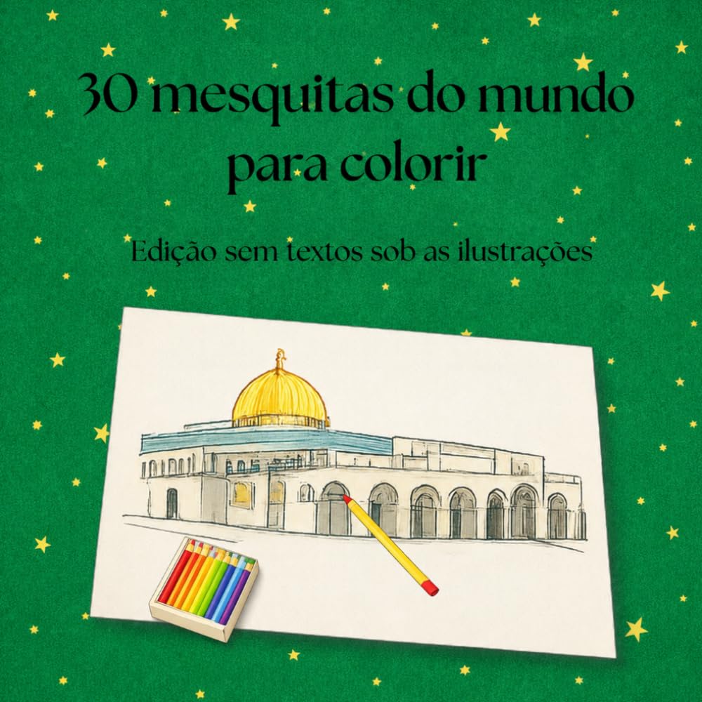 ler totalmente 30 mesquitas do mundo para colorir: Edição sem textos sob as ilustrações (Portuguese Edition)