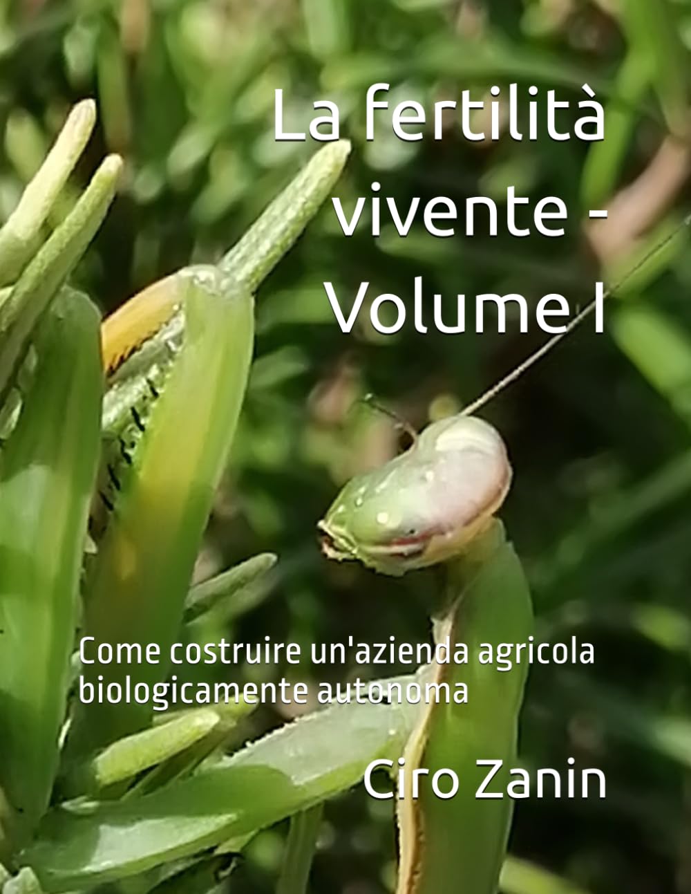 capítulo por capítulo baixar La fertilità vivente - Volume I: Come costruire un'azienda agricola biologicamente autonoma (Fondamenti dell’Agricoltura Biologica Rigenerativa) (Italian Edition)