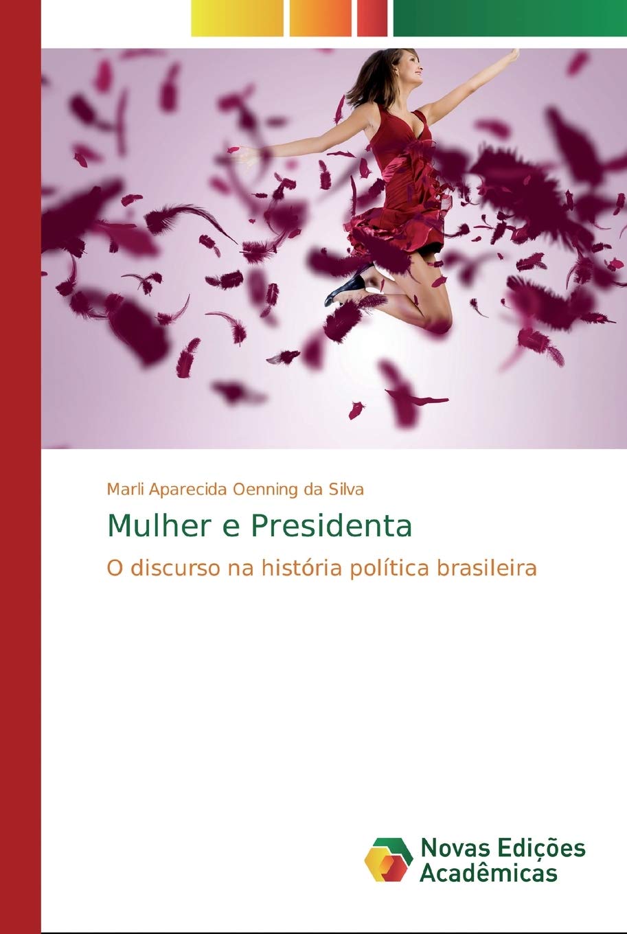 ler totalmente Mulher e Presidenta: O discurso na história política brasileira