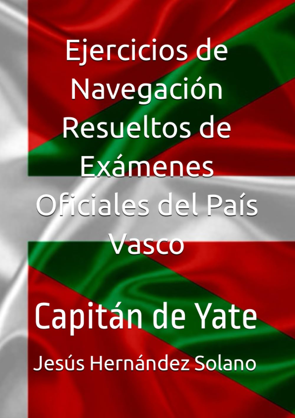 ler totalmente Ejercicios de Navegación Resueltos de Exámenes Oficiales del País Vasco: Capitán de Yate (Spanish Edition)