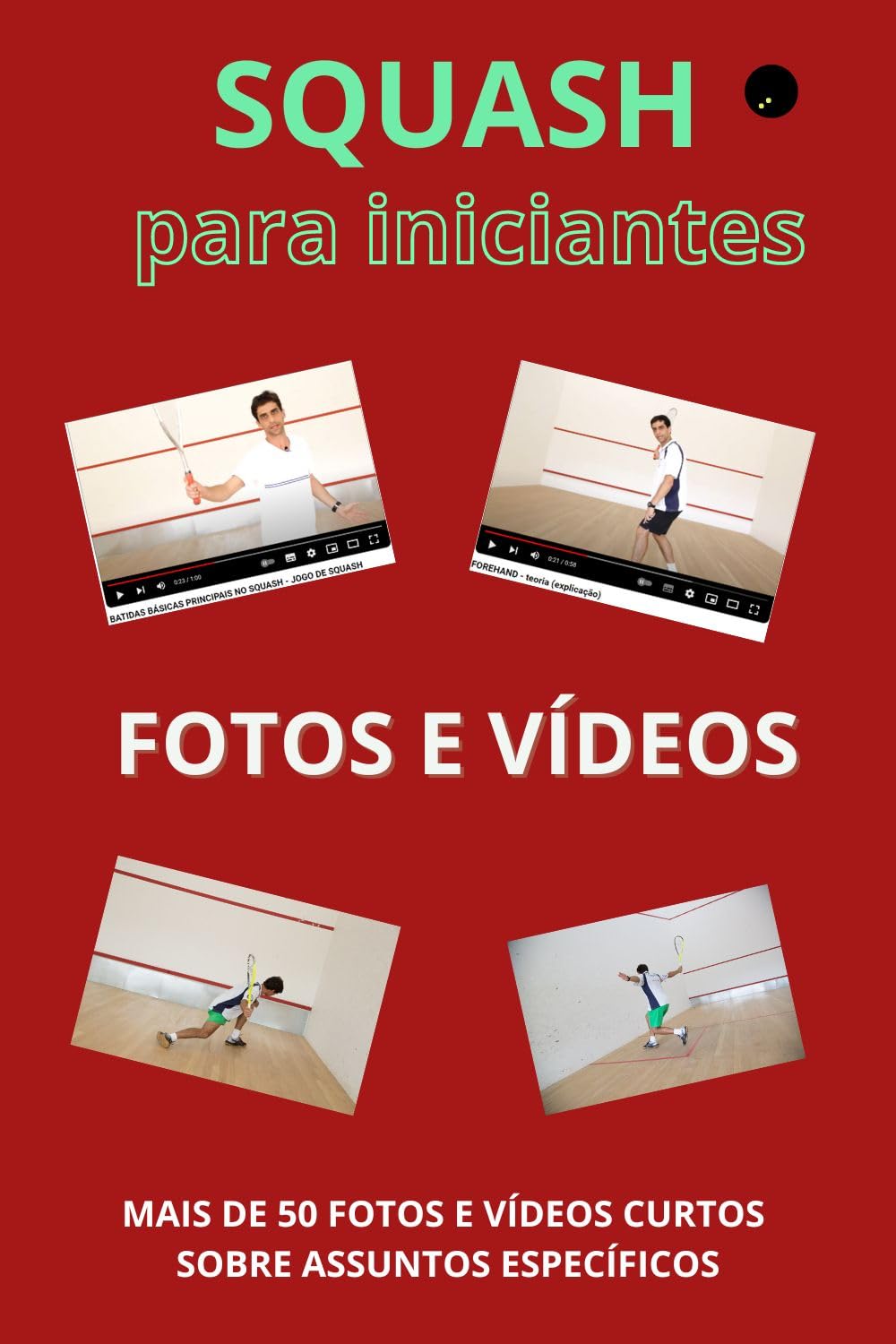 ler totalmente SQUASH PARA INICIANTES - Fotos e Vídeos: Mais de 50 fotos e vídeos curtos sobre assuntos específicos do squash