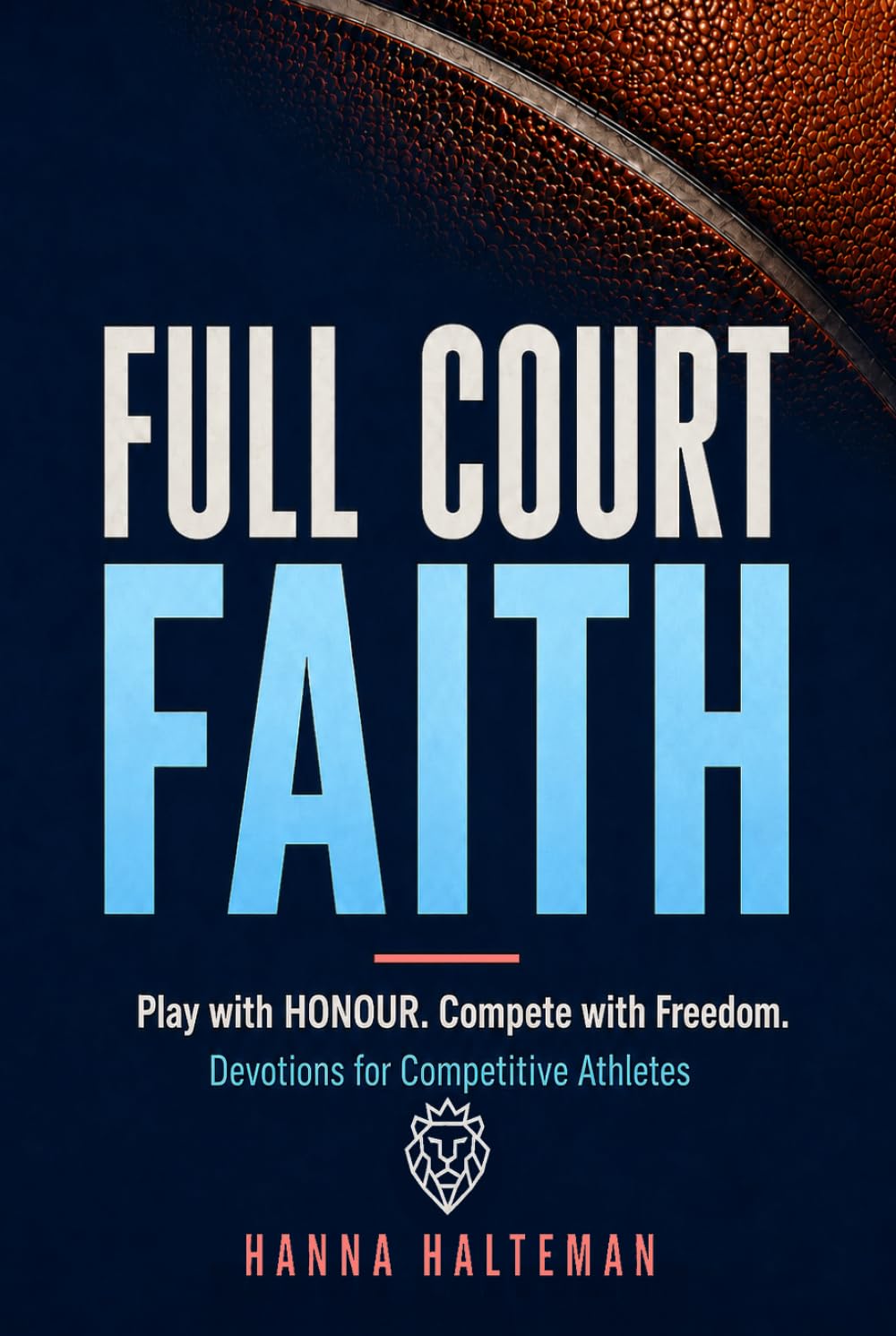 FULL COURT FAITH: Play with HONOUR. Compete with Freedom. Devotions for Competitive Athletes. baixar o livro de graça