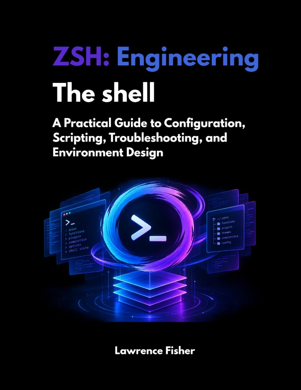 Zsh: Engineering the Shell: A Practical Guide to Configuration, Scripting, Troubleshooting, and Environment Design baixar livro de graça