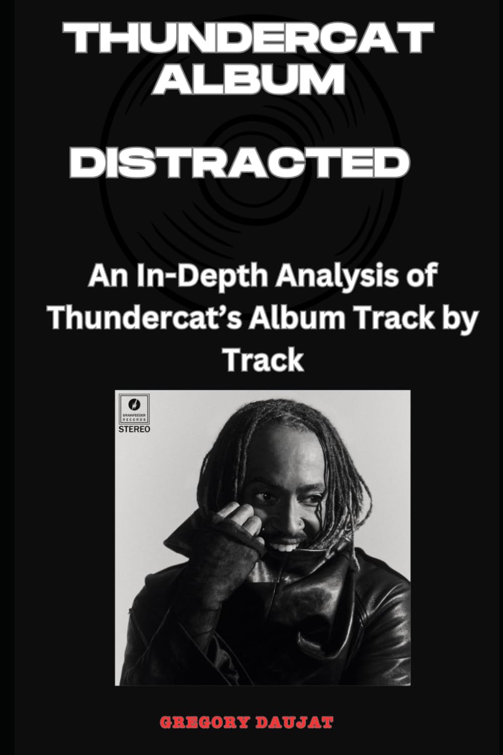 capítulo por capítulo baixar Thundercat Album -Distracted Every Song- An In-Depth Analysis of Thundercat's Album Track by Track