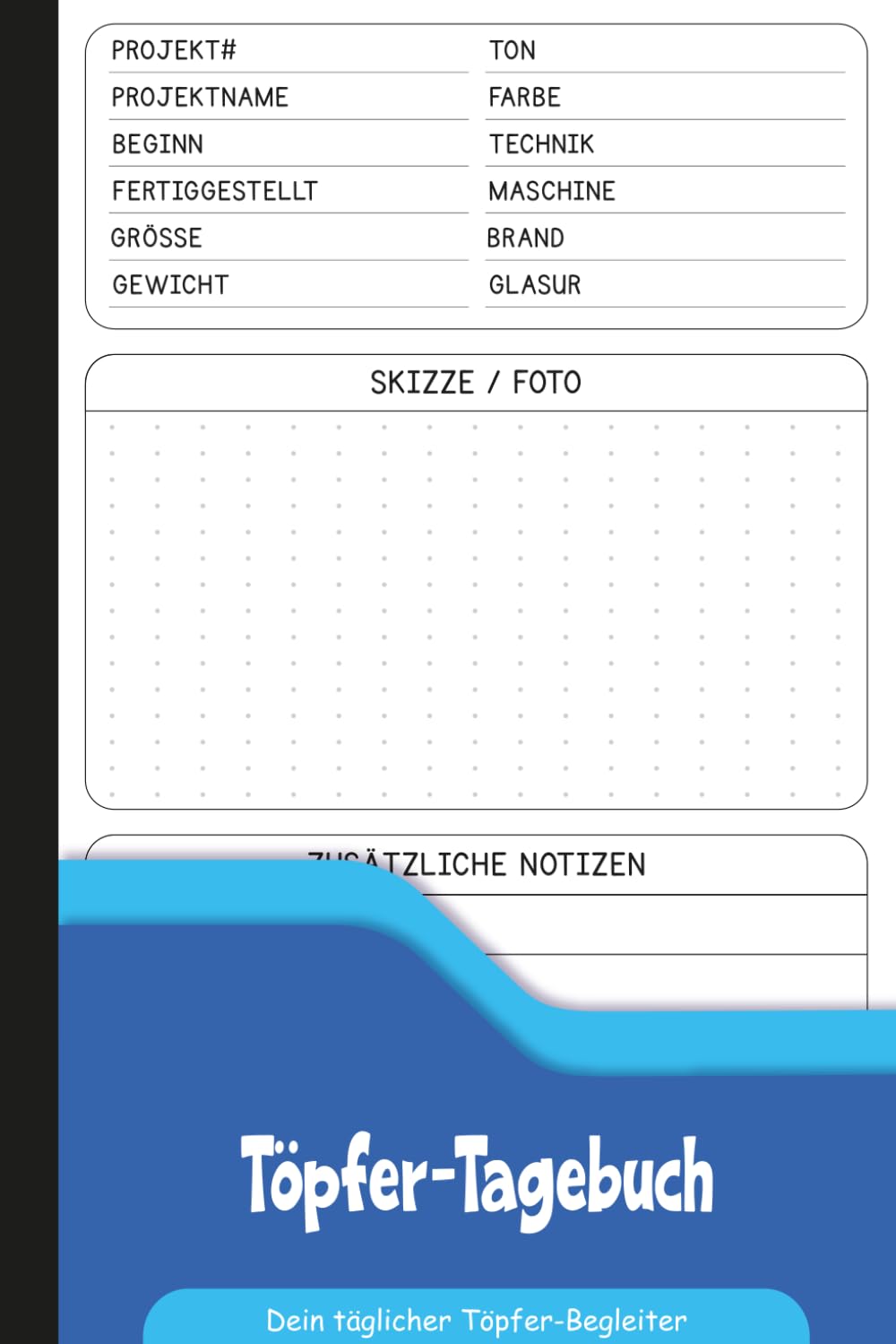Töpfer-Tagebuch: Keramik Journal für Projektplanung, Skizzen, Glasuren, Techniken und Bewertungen. (German Edition) baixar livro de graça