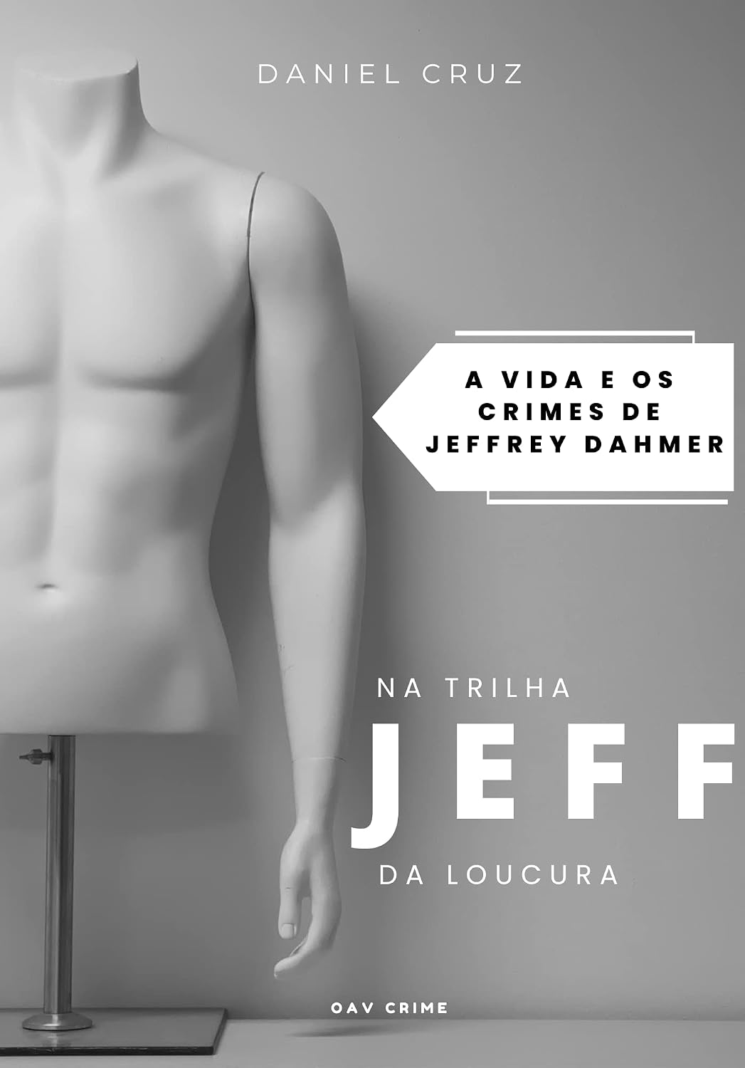 ler totalmente JEFF, na trilha da loucura — a vida e os crimes de Jeffrey Dahmer