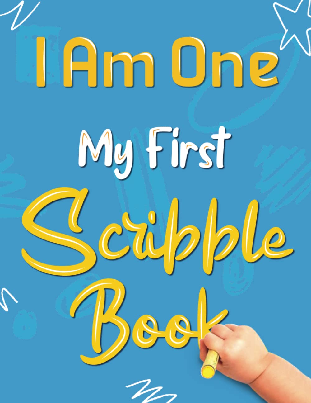I Am One - My First Scribble Book: A Blank Drawing Book for Babies, Scribbling Book For Toddlers - Gift For 1 Year Old Baby baixar livro de graça