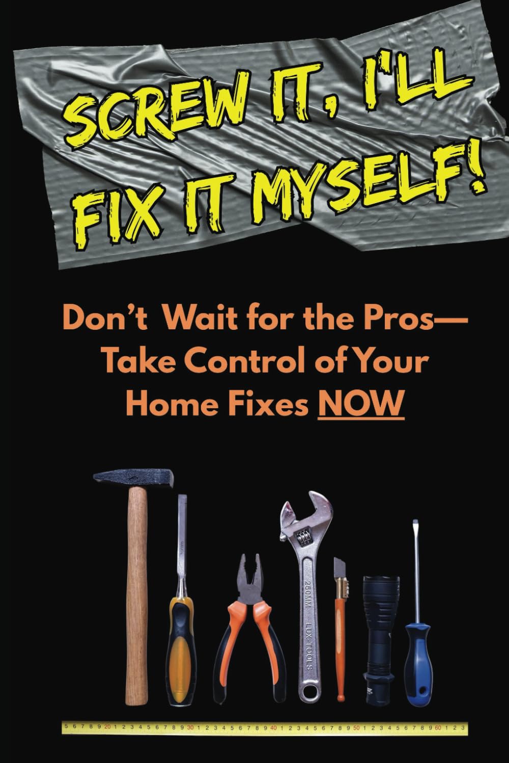 capítulo por capítulo baixar Screw it, I'll Fix it Myself!: Don’t Wait for the Pros—Take Control of Your Home Fixes NOW