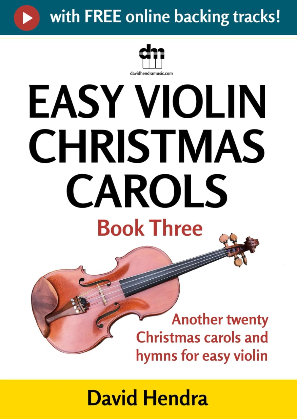 Easy Violin Christmas Carols - Book Three: Another twenty traditional Christmas carols and hymns for easy violin (Easy Violin series) baixar o livro de graça