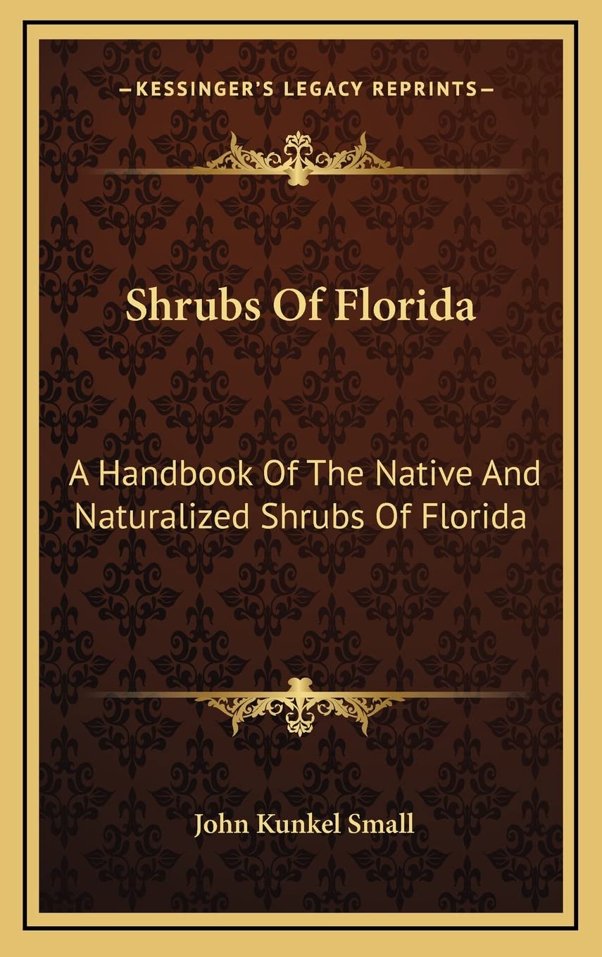 Shrubs Of Florida: A Handbook Of The Native And Naturalized Shrubs Of Florida baixar o livro de graça