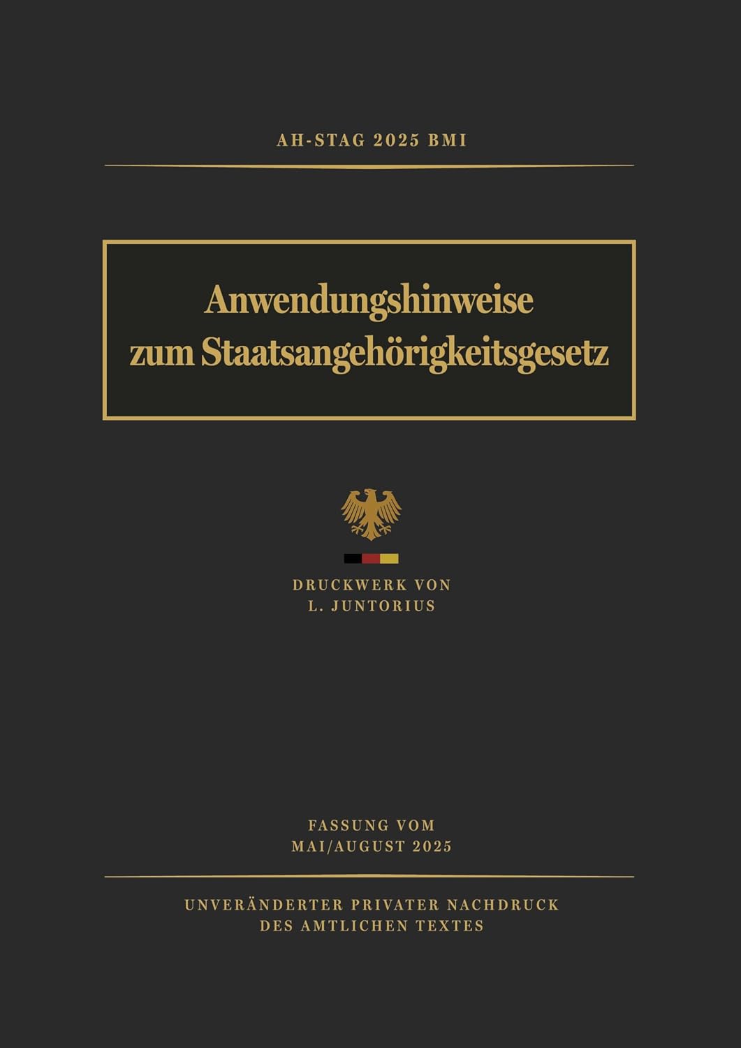 Anwendungshinweise zum Staatsangehörigkeitsgesetz (AH-StAG 2025): Unveränderter privater Nachdruck der Ausgabe des BMI (German Edition) baixar o livro de graça