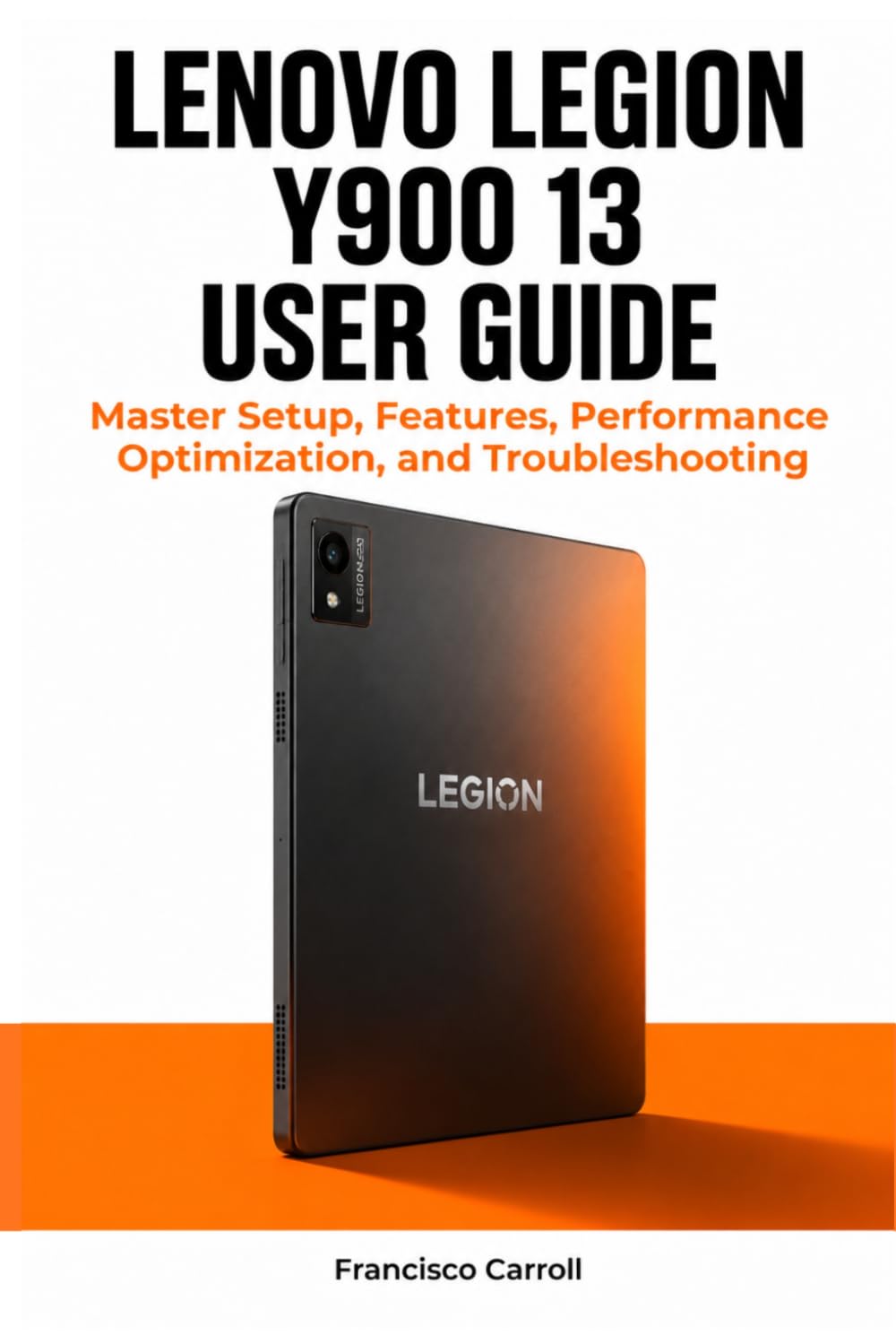 ler totalmente Lenovo Legion Y900 13 User Guide: Master Setup, Features, Performance Optimization, and Troubleshooting