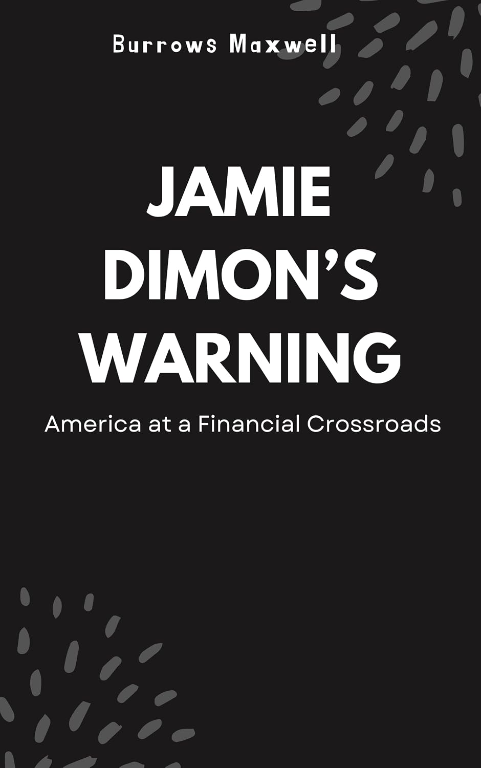Jamie Dimon’s Warning: America at a Financial Crossroads (English Edition) baixar livro de graça
