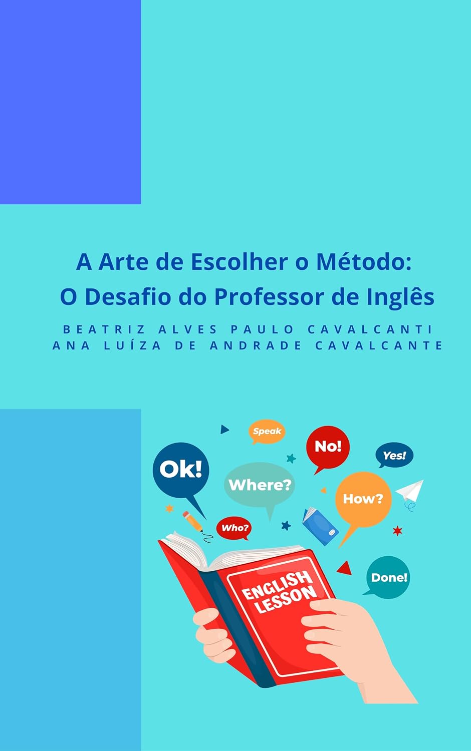 ler totalmente A ARTE DE ESCOLHER OS MÉTODOS: O DESAFIO DO PROFESSOR DE INGLÊS.