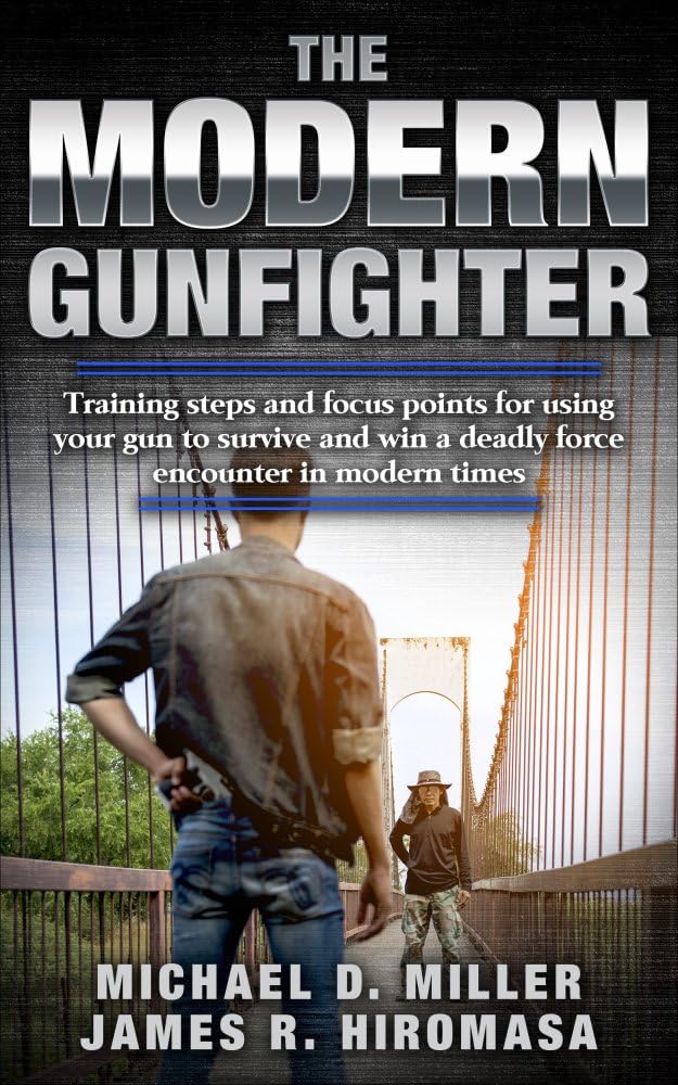ler totalmente The Modern Gunfighter: The Realities of Using Your Handgun in Self-Defense to Survive a Deadly Force Encounter in the Modern World (English Edition)
