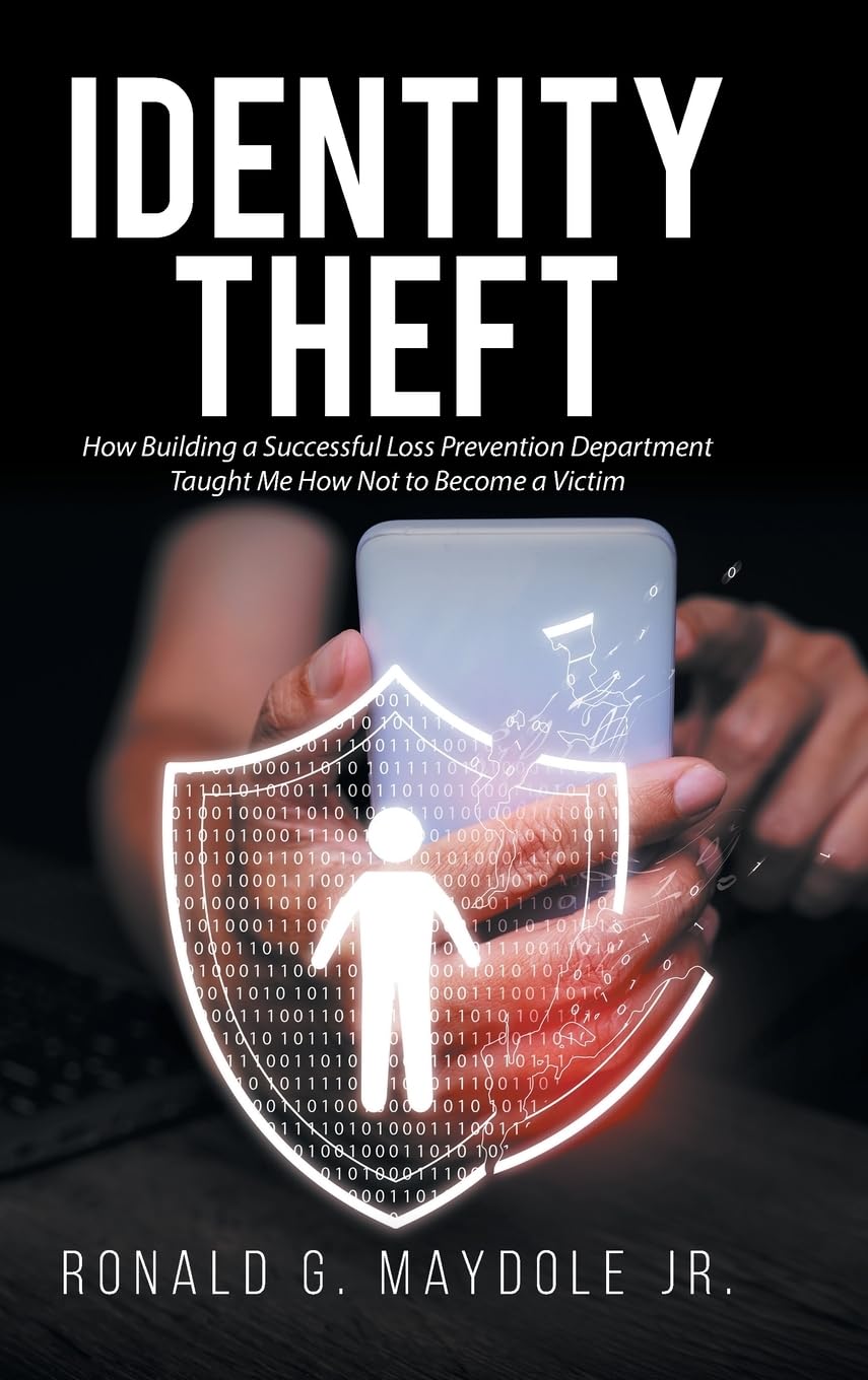 Identity Theft: How Building a Successful Loss Prevention Department Taught Me How Not to Become a Victim baixar o livro de graça
